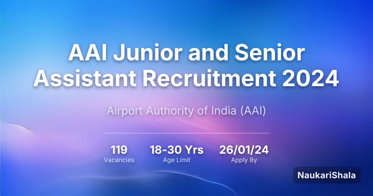 AAI Junior and Senior Assistant Recruitment 2024 – Airport Authority of India$ (AAI)