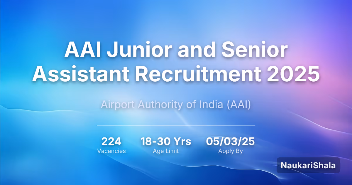 AAI Junior and Senior Assistant Recruitment 2025 – Airport Authority of India$ (AAI)