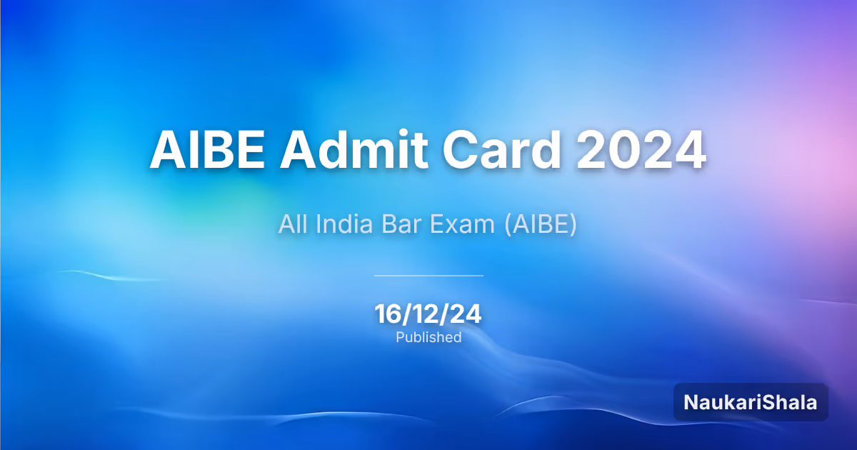 AIBE Admit Card 2024 – All India Bar Exam (AIBE)