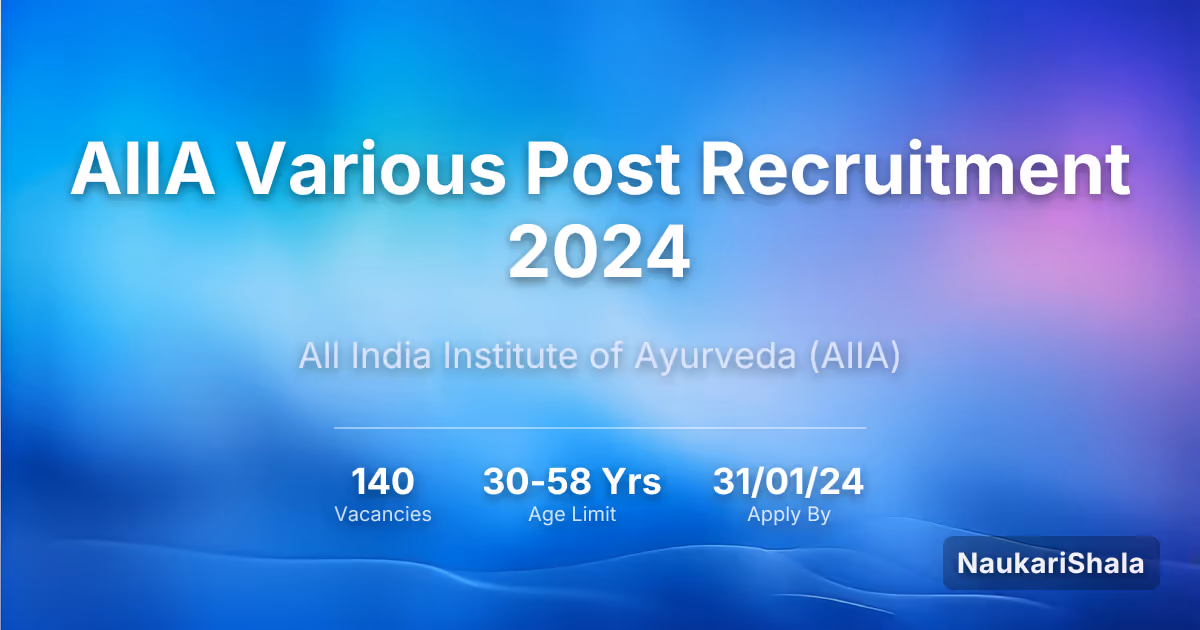AIIA Various Post Recruitment 2024 – All India Institute of Ayurveda$ (AIIA)