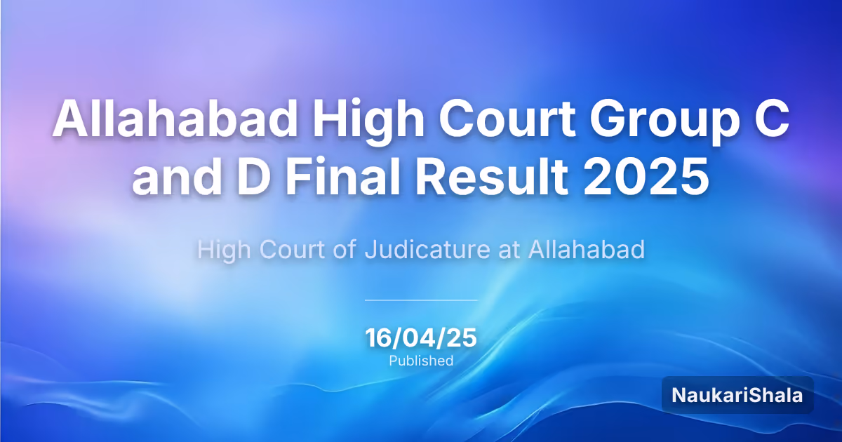 Allahabad High Court Group C and D Final Result 2025 – High Court of Judicature at Allahabad