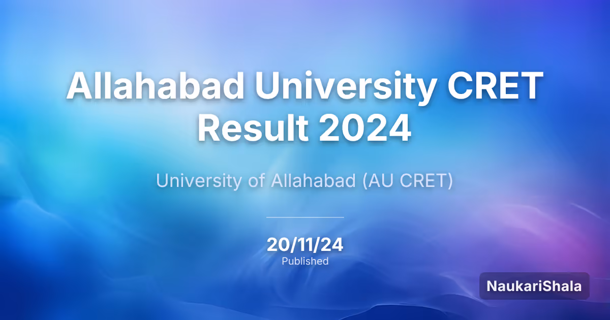 Allahabad University CRET Result 2024 – University of Allahabad (AU)