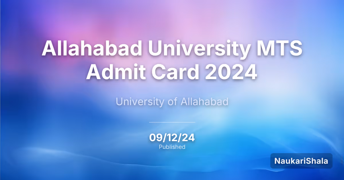 Allahabad University MTS Admit Card 2024 – University of Allahabad (AU)