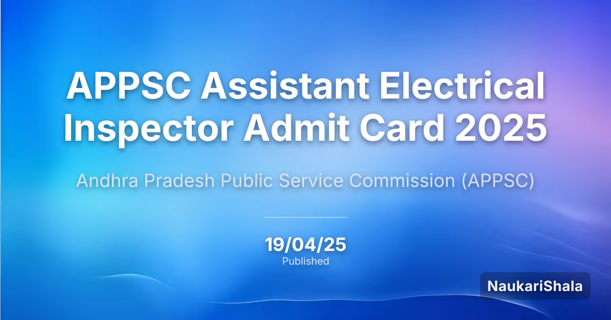 APPSC Assistant Electrical Inspector Admit Card 2025 – Andhra Pradesh Public Service Commission (APPSC)