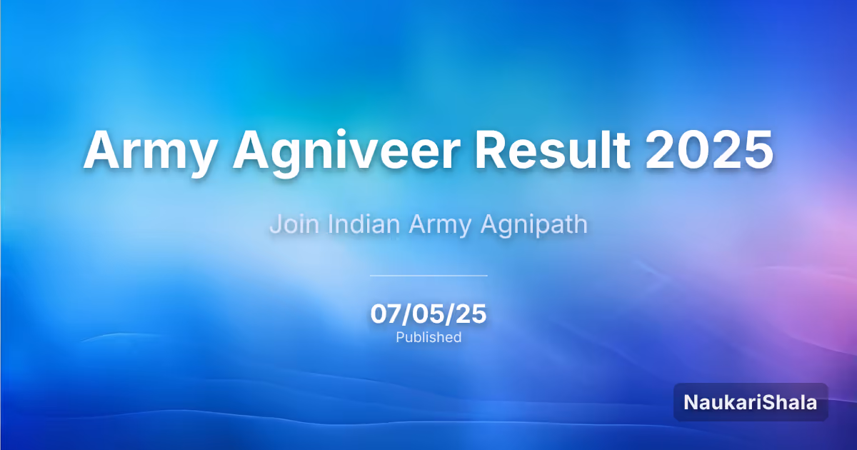 Army Agniveer Result 2025 – Indian Army (IA)