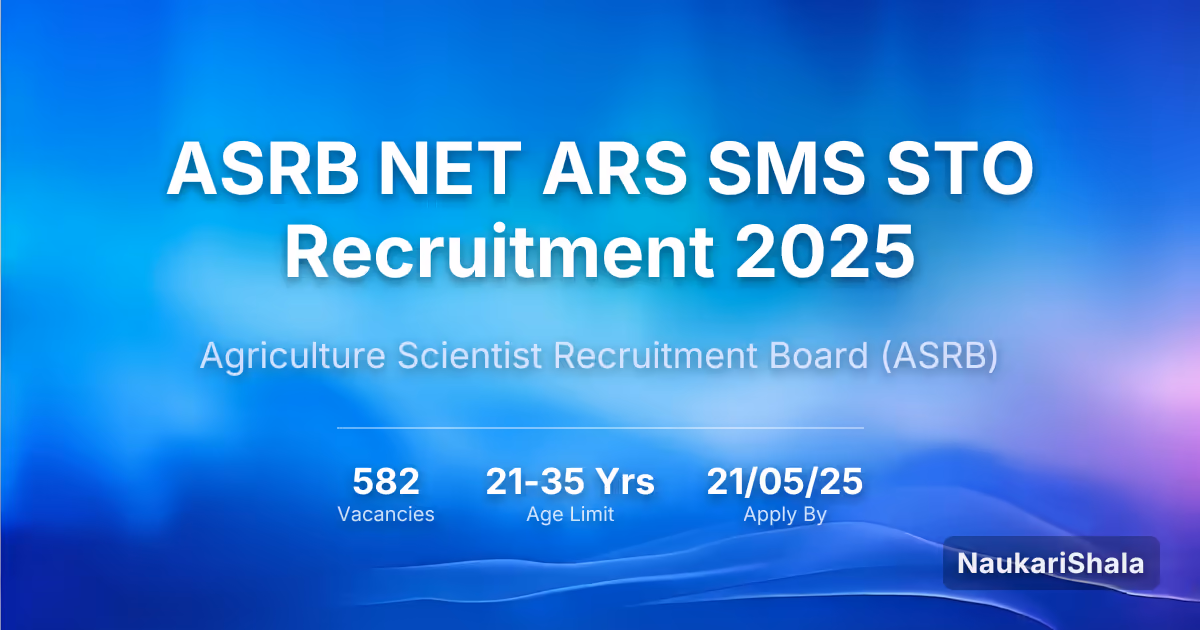 ASRB NET ARS SMS STO Recruitment 2025 – Agriculture Scientist Recruitment Board$ (ASRB)