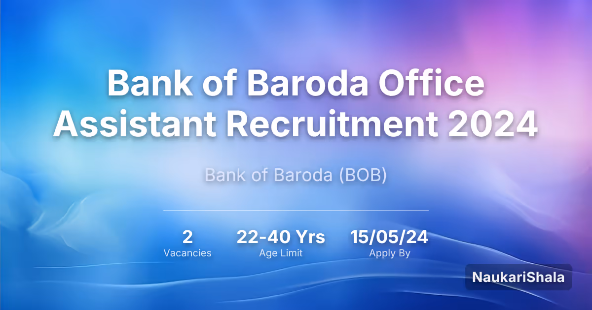 बैंक ऑफ बड़ौदा (Bank of Baroda) ऑफिस असिस्टेंट भर्ती 2024 – बैंक ऑफ़ बड़ौदा$ (BOB)