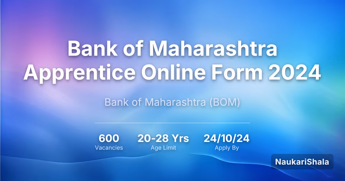 Bank of Maharashtra Apprentice Online Form 2024 – Bank of Maharashtra$ (BOM)