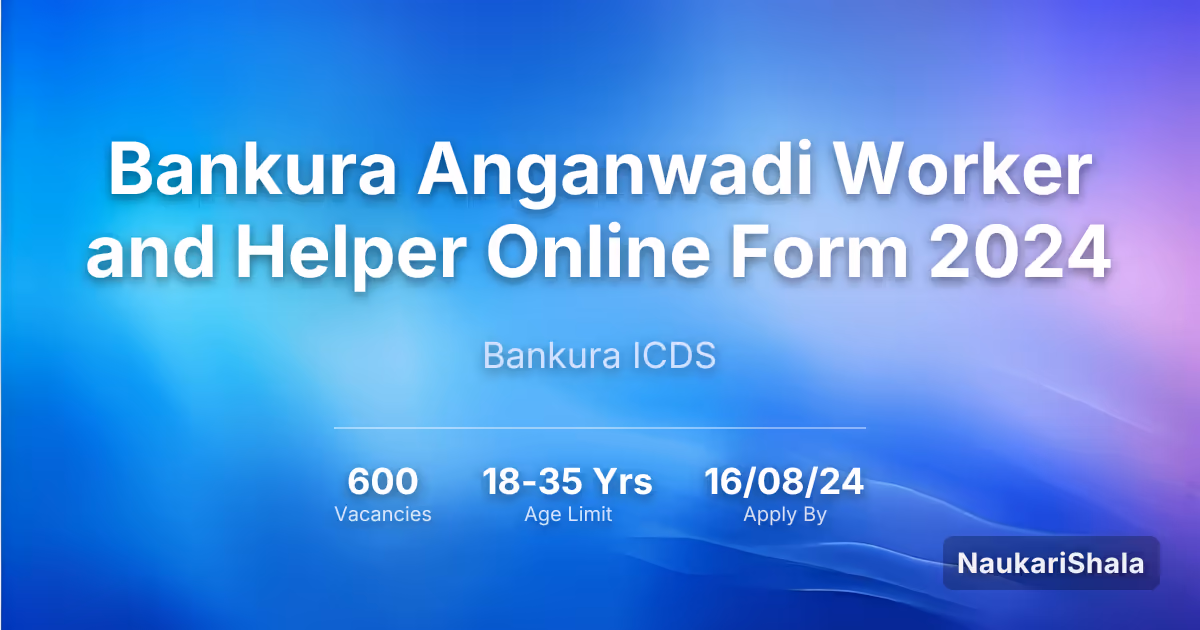 Bankura Anganwadi Worker and Helper Online Form 2024 – Bankura ICDS$