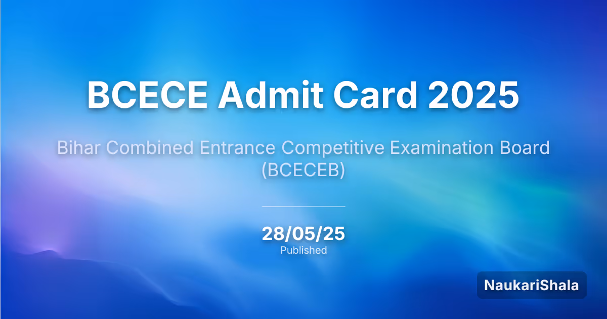 BCECE Admit Card 2025 – Bihar Combined Entrance Competitive Examination Board (BCECEB)