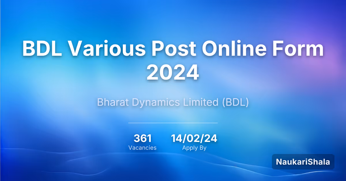 BDL Various Post Online Form 2024 – Bharat Dynamics Limited$ (BDL)