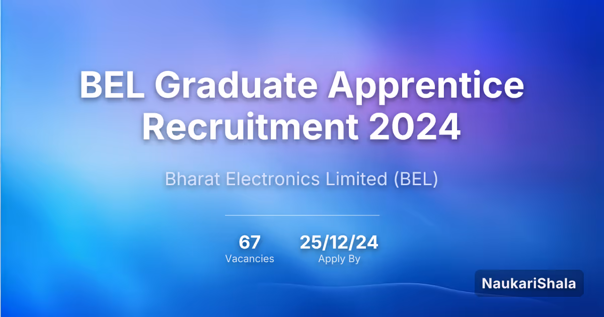 BEL Graduate Apprentice Recruitment 2024 – Bharat Electronics Limited$ (BEL)
