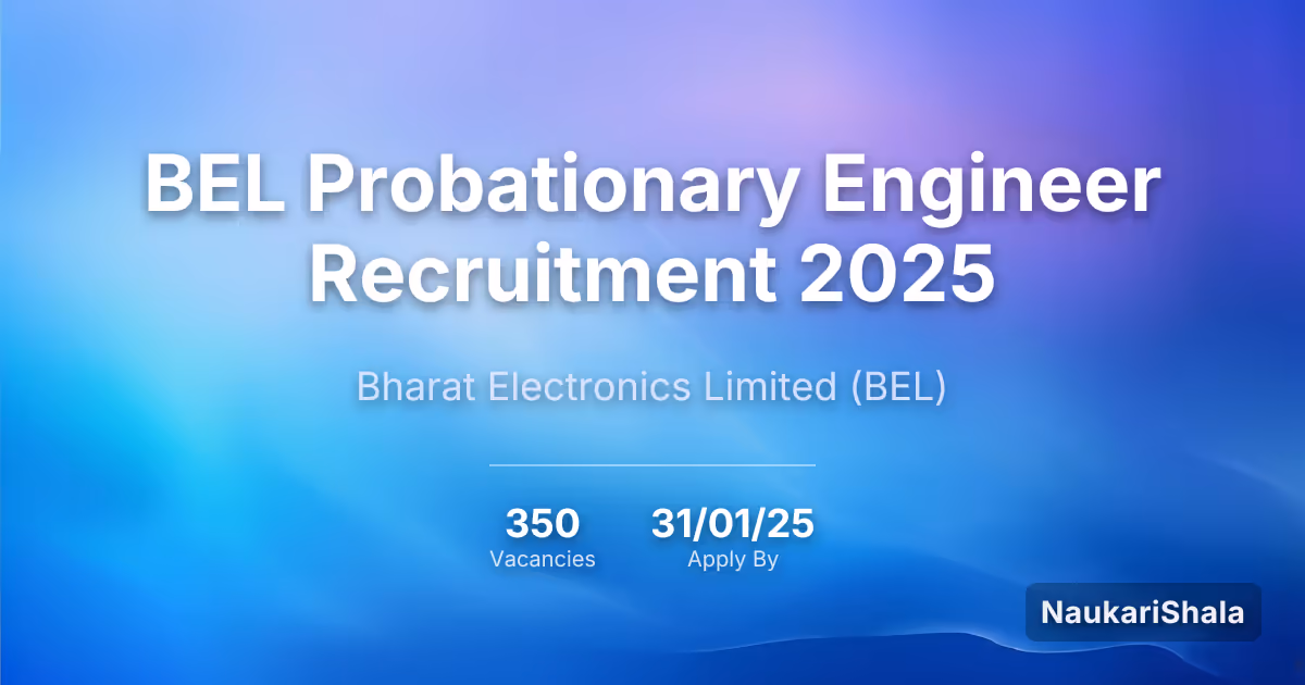 BEL Probationary Engineer Recruitment 2025 – Bharat Electronics Limited$ (BEL)