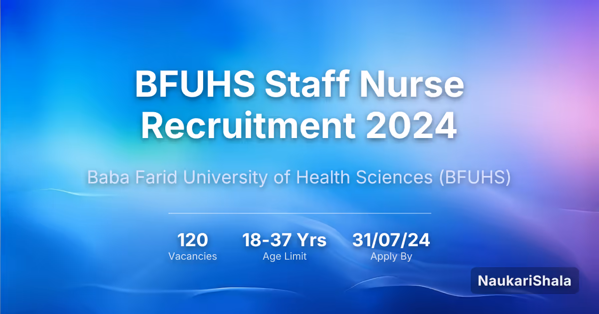 BFUHS Staff Nurse Recruitment 2024 – Baba Farid University of Health Sciences$ (BFUHS)