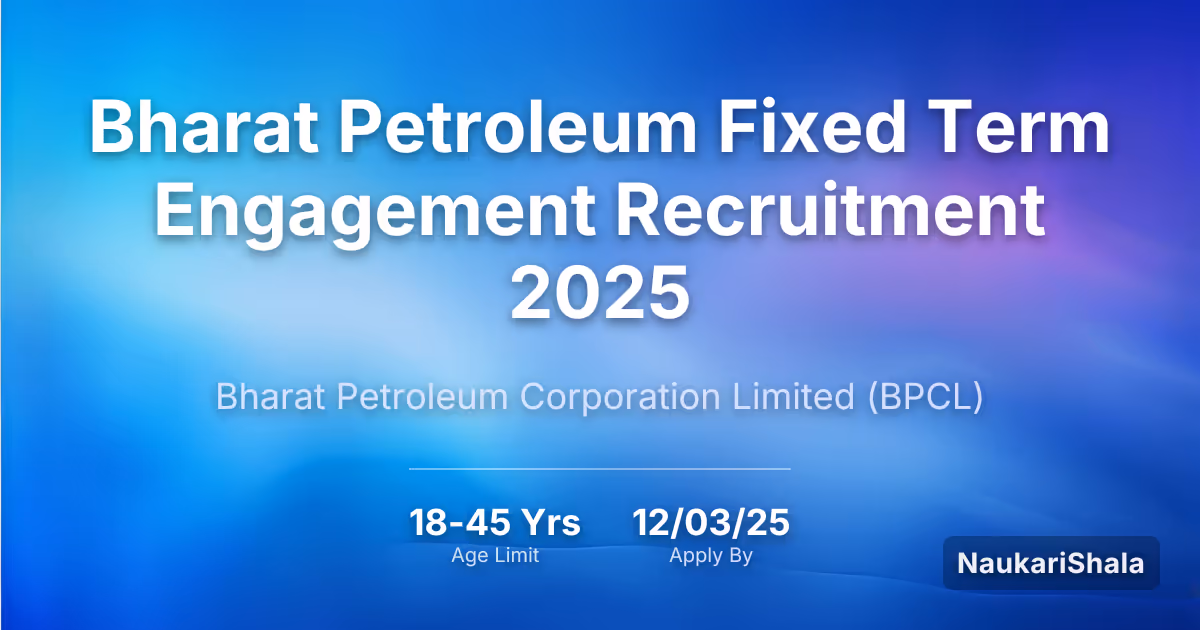 Bharat Petroleum Fixed Term Engagement Recruitment 2025 – Bharat Petroleum Corporation Limited$ (BPCL)