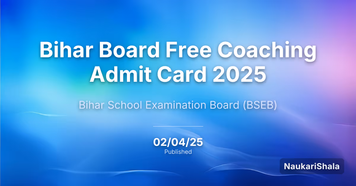 Bihar Board Free Coaching Admit Card 2025 – Bihar School Examination Board (BSEB)