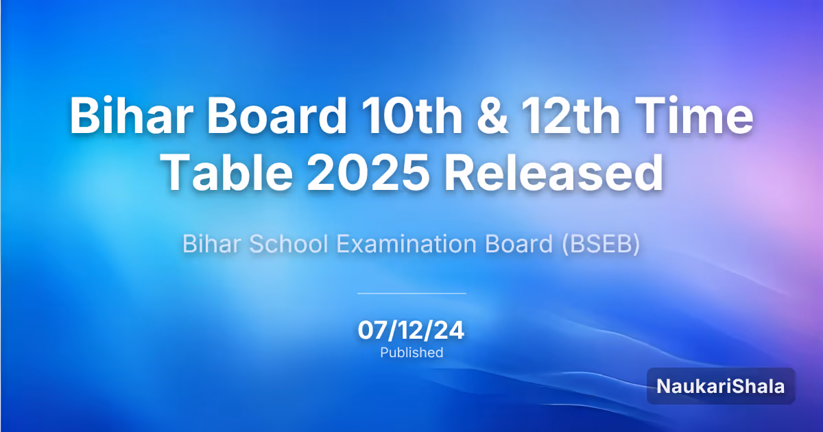Bihar Board 10th & 12th Time Table 2025 Released – Bihar School Examination Board (BSEB)