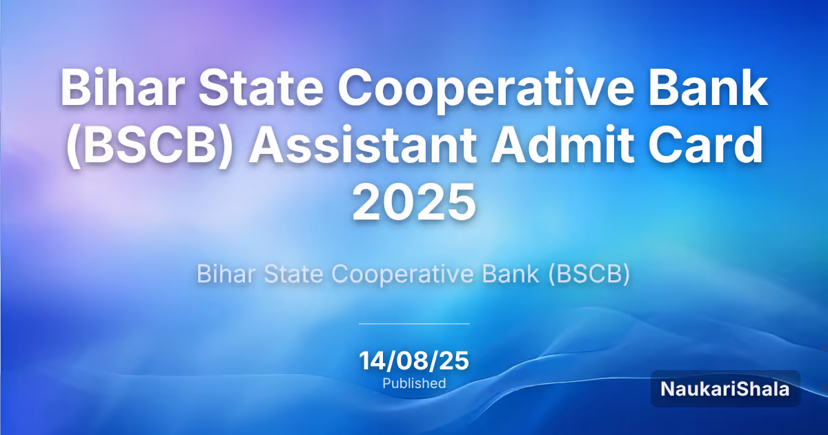 Bihar State Co-Operative Bank Ltd. Assistant (Multipurpose) Recruitment 2025 – The Bihar State Co-Operative Bank$ (BSCB)