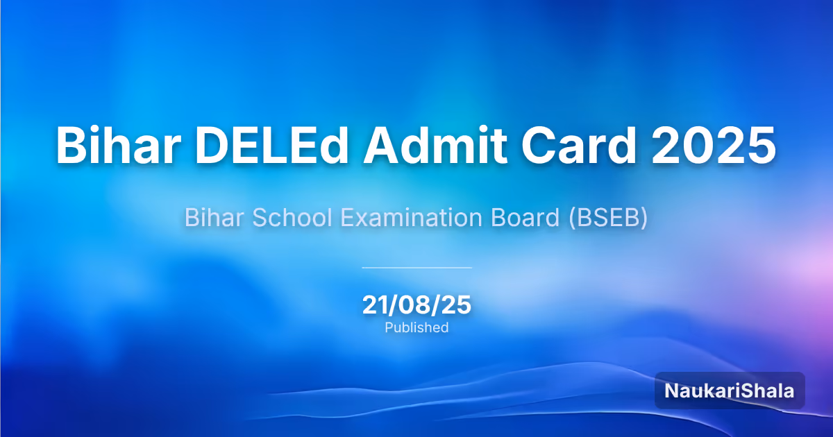 Bihar DELEd Admit Card 2025 – Bihar School Examination Board (BSEB)