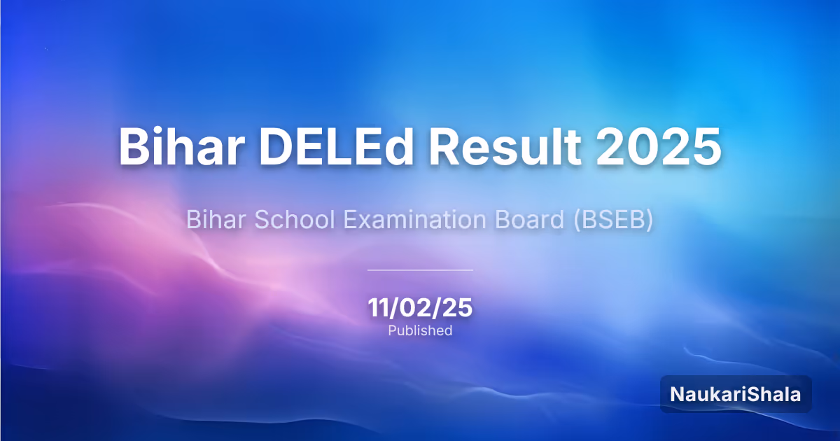 Bihar DELEd Result 2025 – Bihar School Examination Board (BSEB)