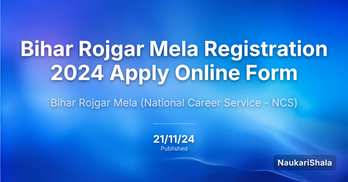 Bihar Rojgar Mela Registration 2024 Apply Online Form – Bihar Rojgar Mela$