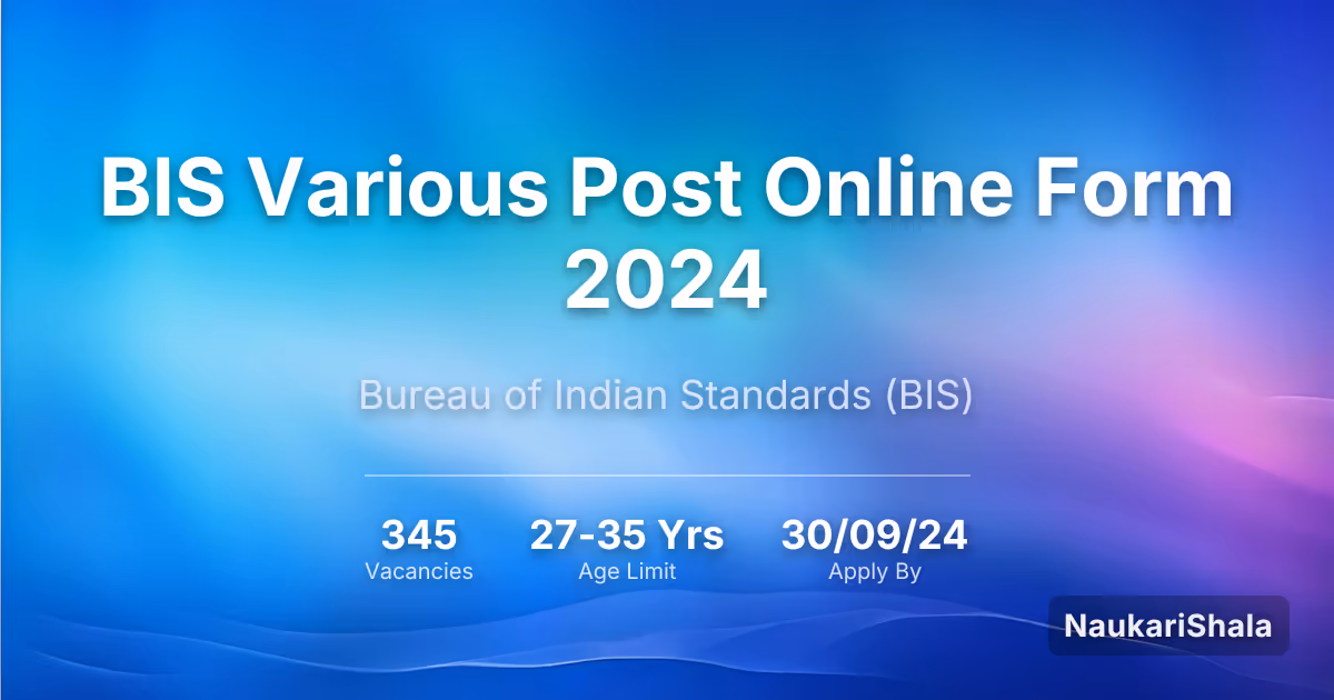 BIS Various Post Online Form 2024 – Bureau of Indian Standards$ (BIS)
