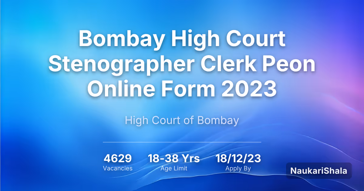 Bombay High Court Stenographer Clerk Peon Online Form 2023 – High Court of Bombay$