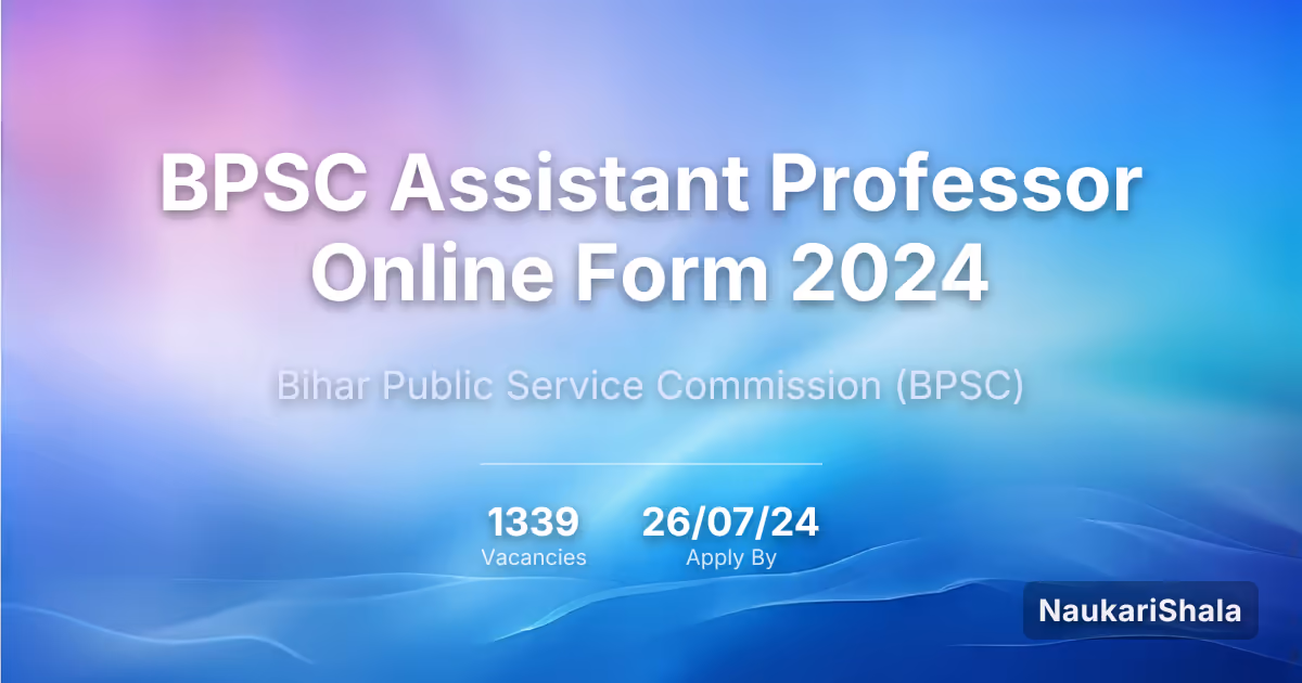 BPSC Assistant Professor Online Form 2024 – Bihar Public Service Commission$ (BPSC)