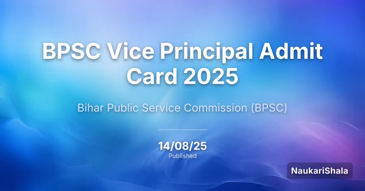 BPSC Vice Principal Admit Card 2025 – Bihar Public Service Commission (BPSC)