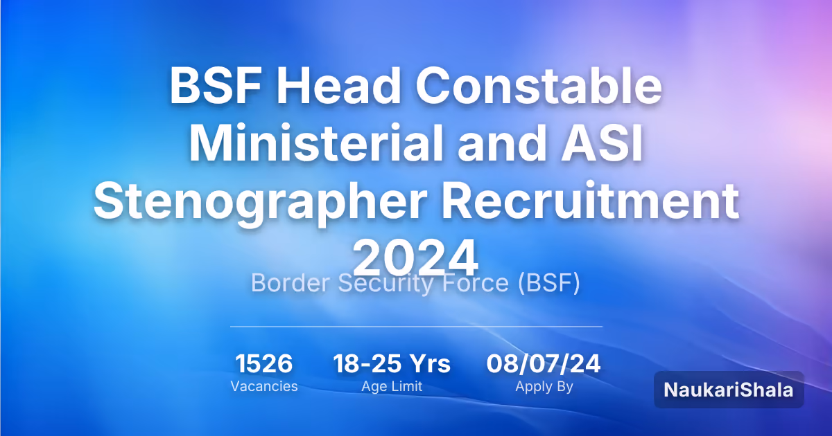 BSF हेड कांस्टेबल मिनिस्ट्रियल और ASI स्टेनोग्राफर भर्ती 2024 – सीमा सुरक्षा बल$ (BSF)