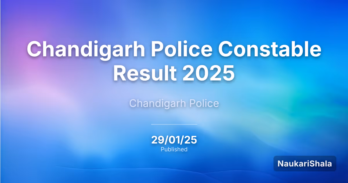 Chandigarh Police Constable Result 2025 – Chandigarh Police Department