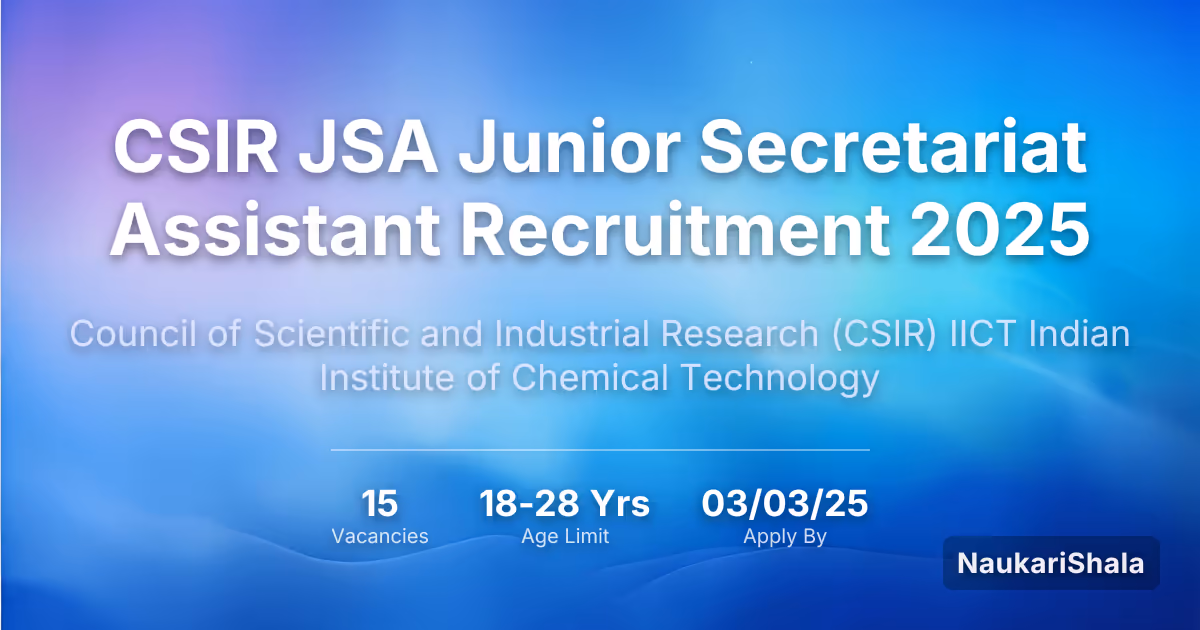 CSIR JSA Junior Secretariat Assistant Recruitment 2025 – Council of Scientific and Industrial Research$ (CSIR)