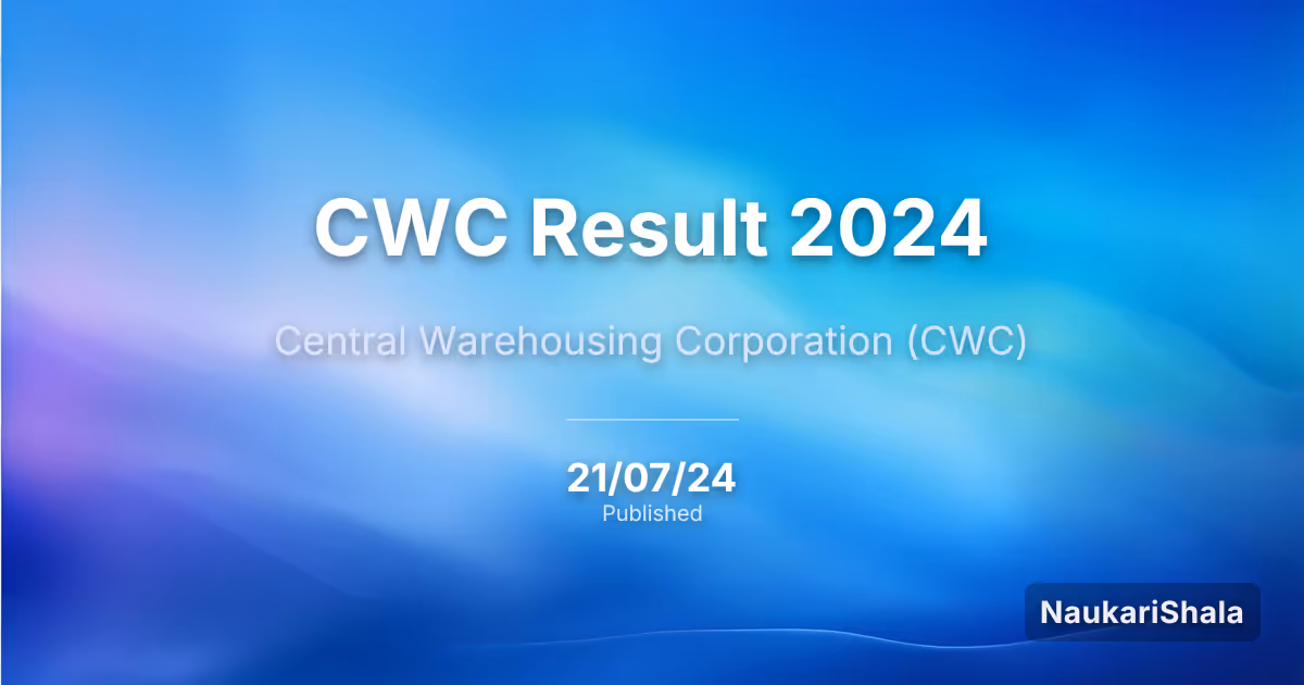 CWC Result 2024 – Central Warehousing Corporation (CWC)