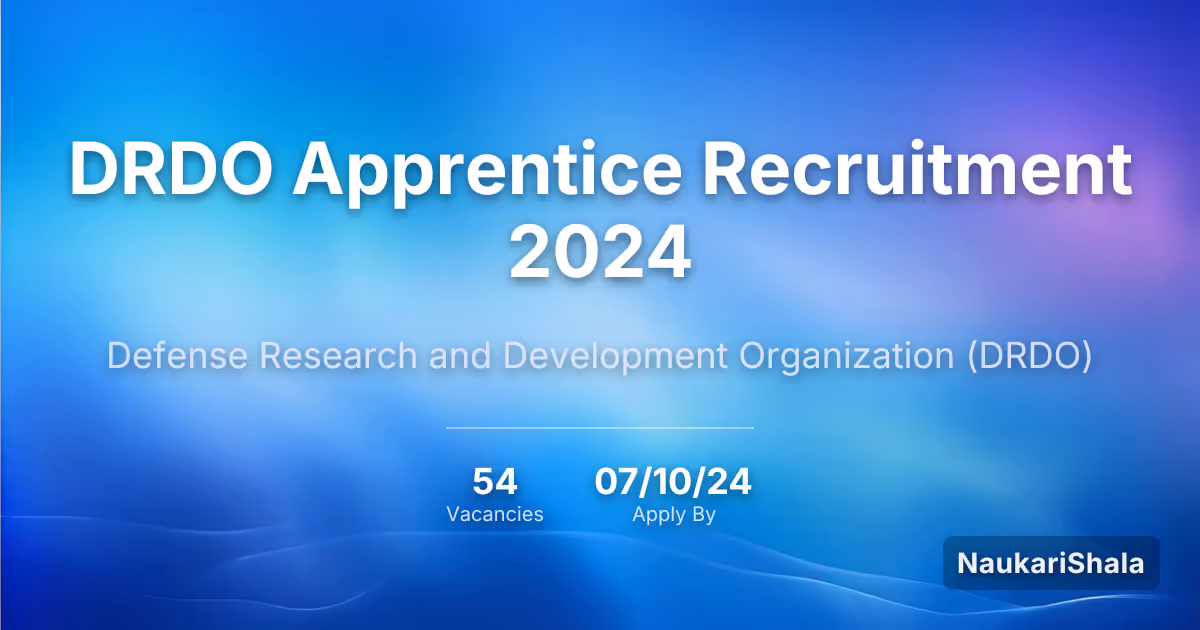DRDO Apprentice Recruitment 2024 – Defence Research and Development Organization$ (DRDO)