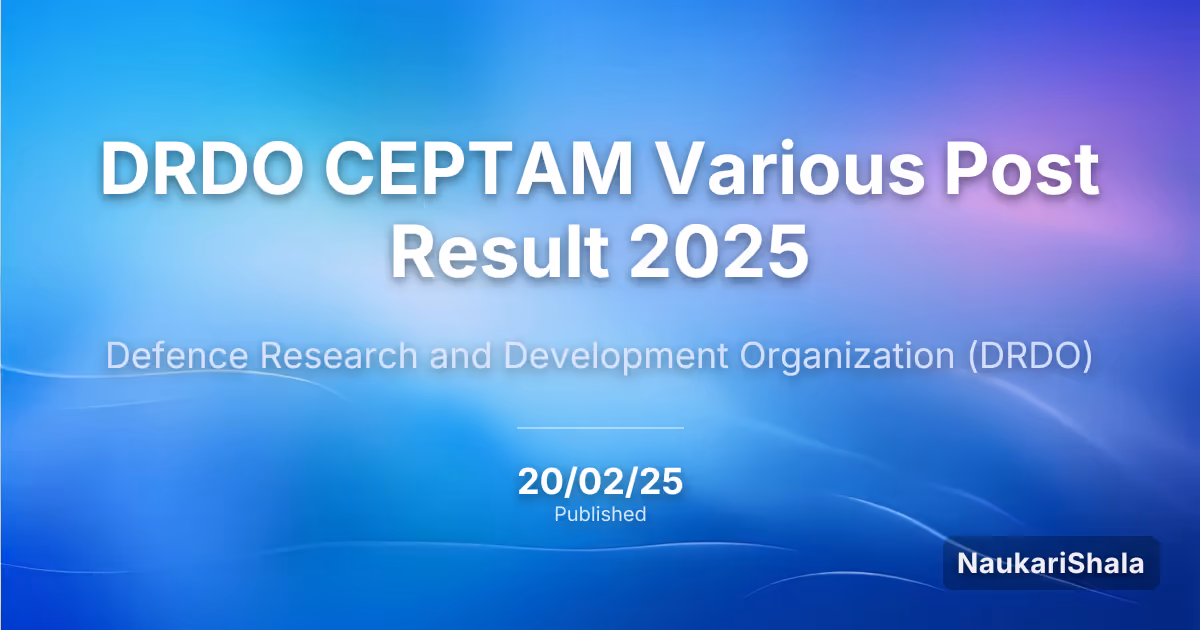 DRDO CEPTAM Various Post Result 2025 – Defence Research and Development Organization (DRDO)