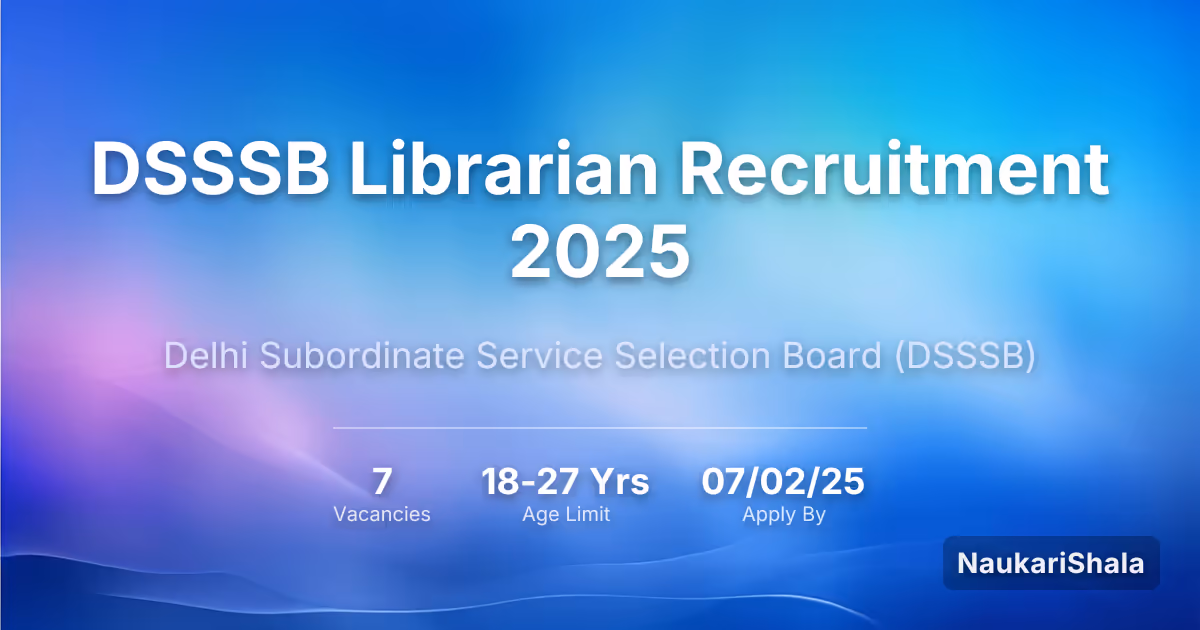 DSSSB लाइब्रेरियन भर्ती 2025 – दिल्ली अधीनस्थ सेवा चयन बोर्ड$ (DSSSB)