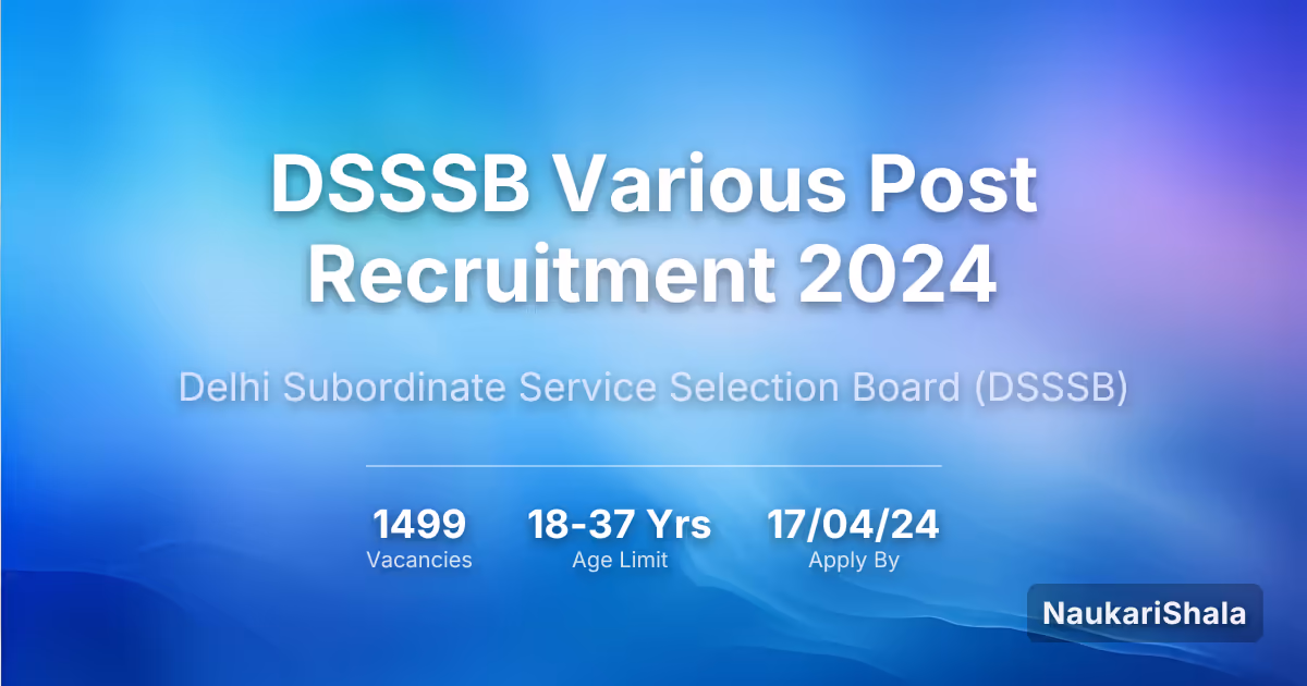 DSSSB विभिन्न पद भर्ती 2024 – दिल्ली अधीनस्थ सेवा चयन बोर्ड$ (DSSSB)
