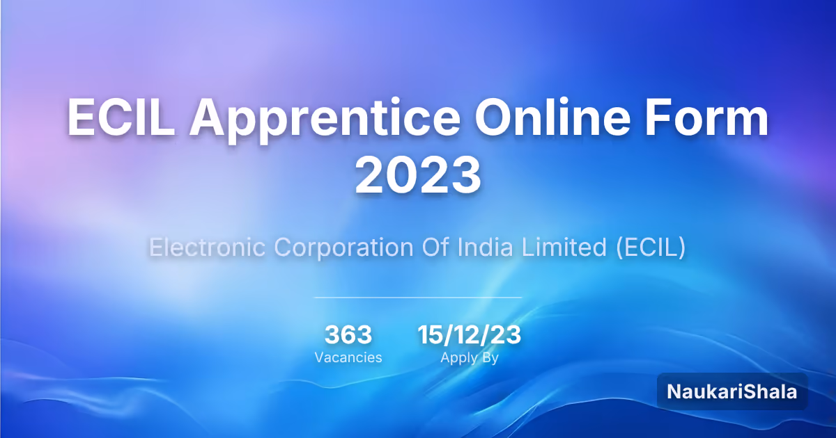 ECIL Apprentice Online Form 2023 – Electronic Corporation Of India Limited$ (ECIL)
