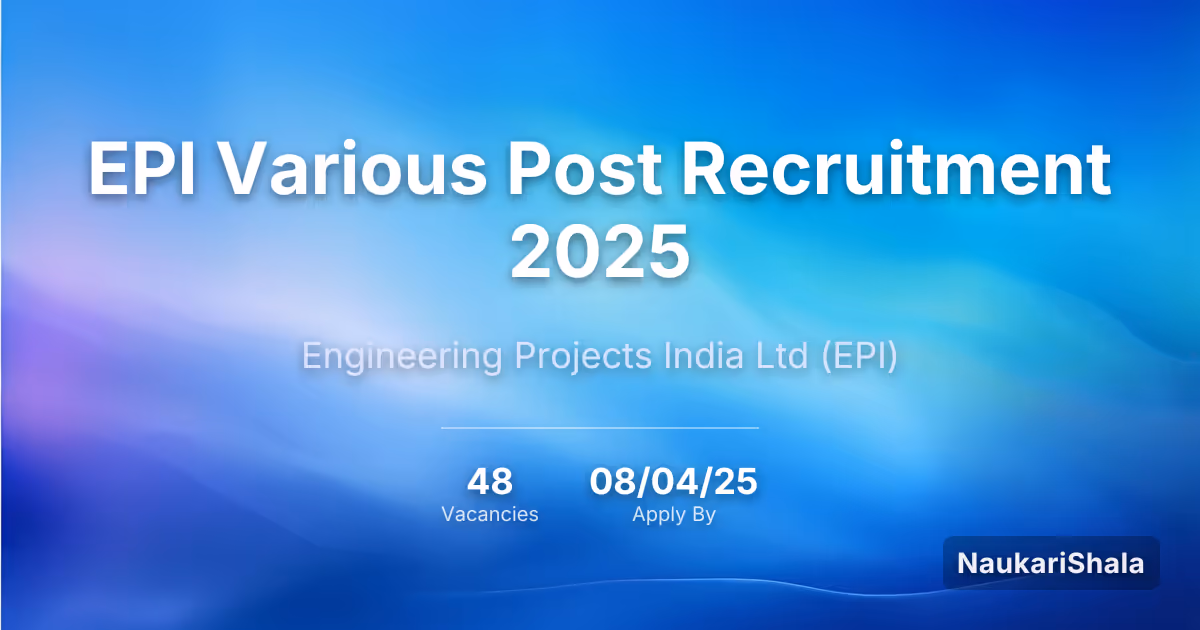 EPI Various Post Recruitment 2025 – Engineering Projects India$ (EPI)