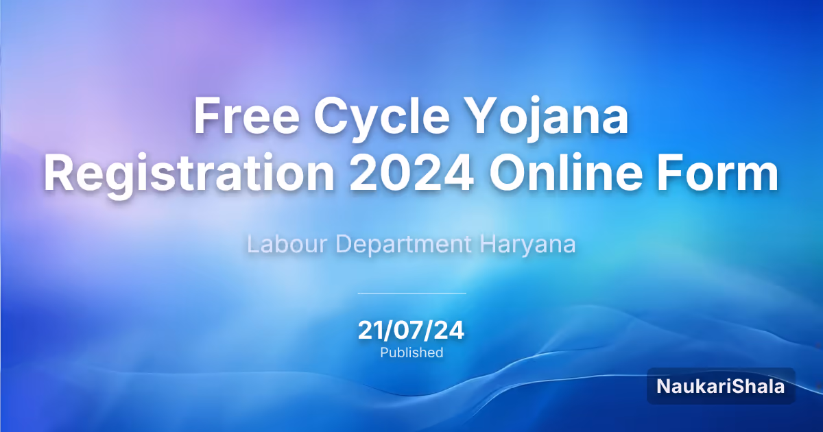 Free Cycle Yojana Registration 2024 Online Form – Labour Department Haryana$