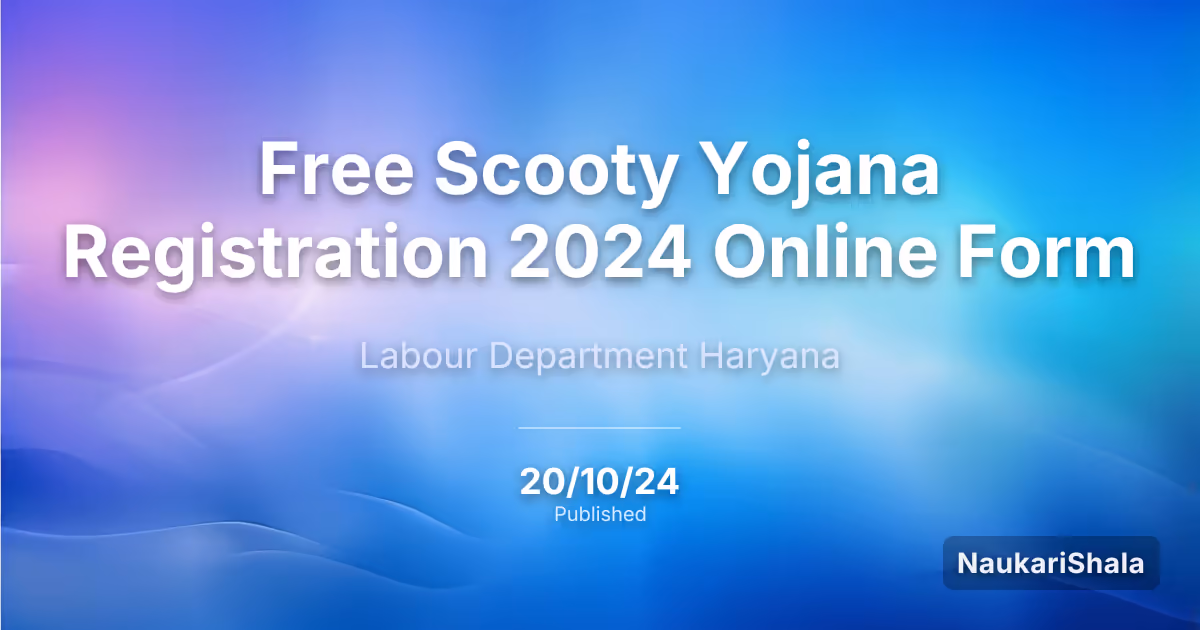 Free Scooty Yojana Registration 2024 Online Form – Labour Department Haryana$