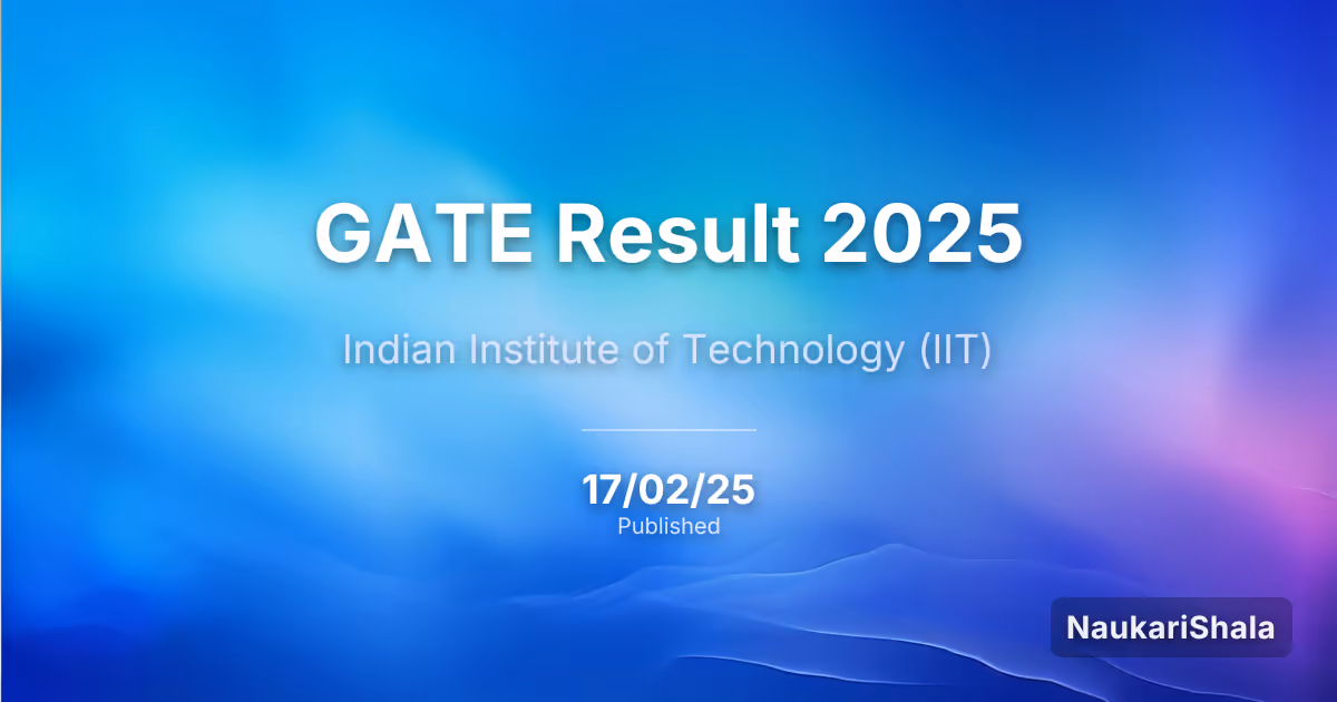 GATE Result 2025 – Indian Institute of Technology (IIT)