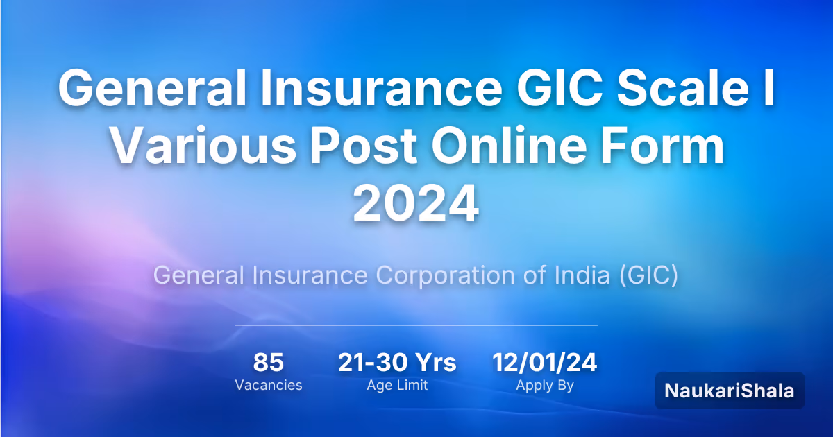 General Insurance GIC Scale I Various Post Online Form 2024 – General Insurance Corporation of India$ (GIC)