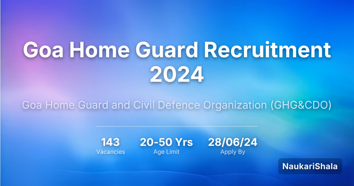 Goa Home Guard Recruitment 2024 – Goa Home Guard and Civil Defence Organization$ (GHG&CDO)