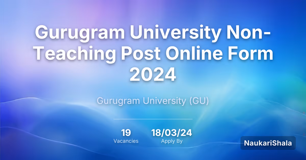 Gurugram University Non-Teaching Post Online Form 2024 – Gurugram University$ (GU)