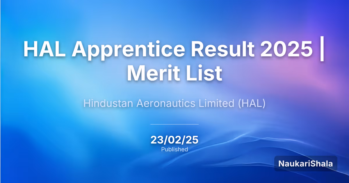 HAL Apprentice Result 2025 | Merit List – Hindustan Aeronautics Limited (HAL)