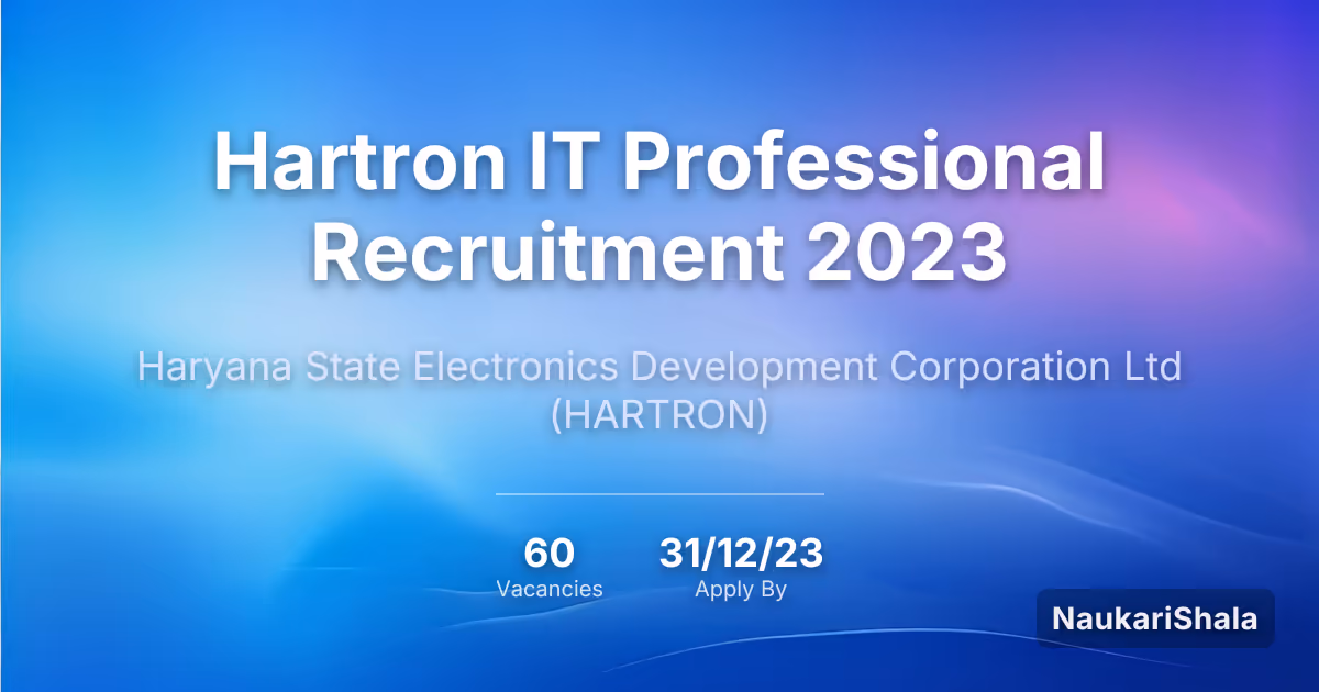 Hartron IT Professional Recruitment 2023 – Haryana State Electronics Development Corporation$ (HARTRON)