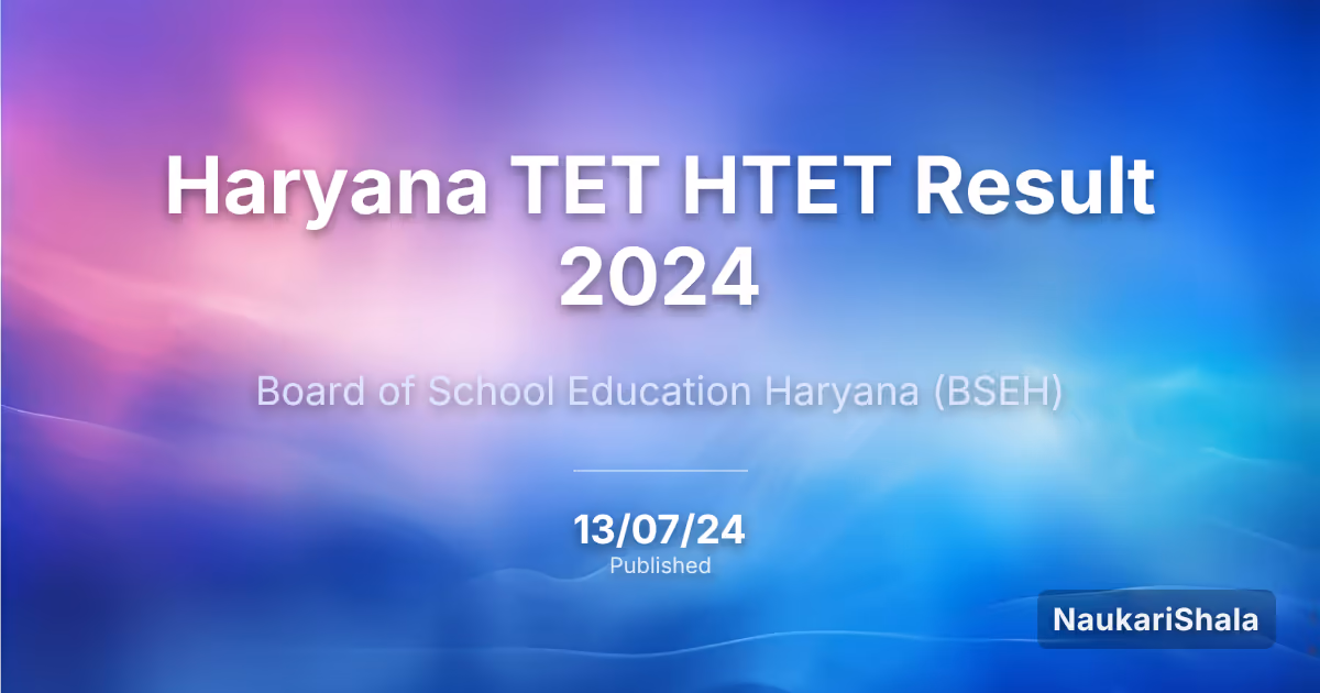 Haryana TET HTET Result 2024 – Board of School Education Haryana (BSEH)