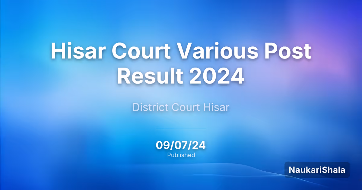 Hisar Court Various Post Result 2024 – District Court Hisar