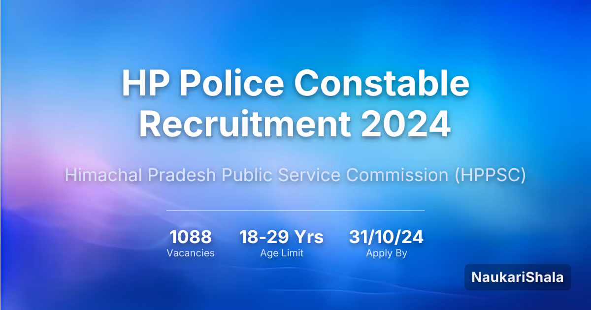 HP पुलिस कांस्टेबल भर्ती 2024 – हिमाचल प्रदेश लोक सेवा आयोग$ (HPPSC)